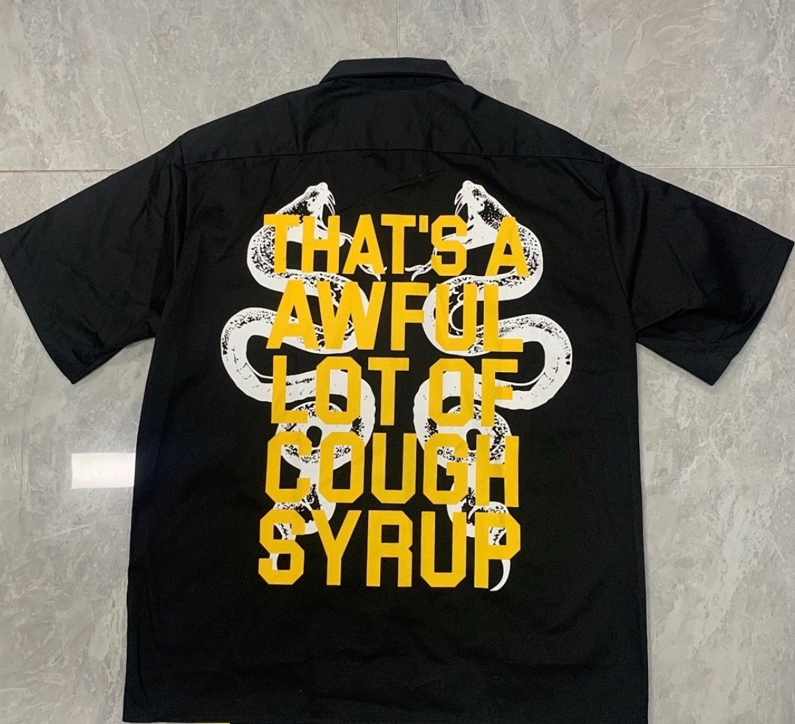 1:1 THAT'S A AWFUL LOT OF COUGH SYRUP X DICKIES